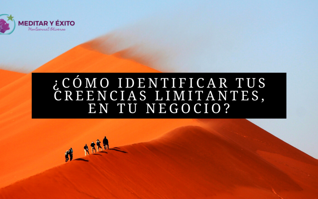 ¿Cómo identificar tus creencias limitantes en tu negocio?