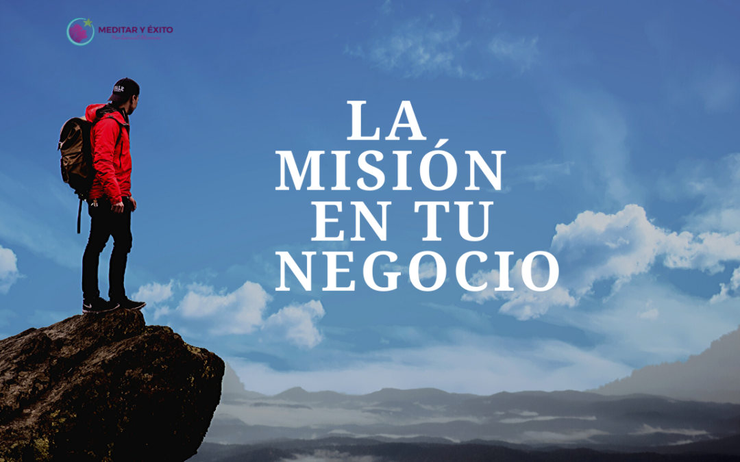 La importancia de tu misión en tu negocio