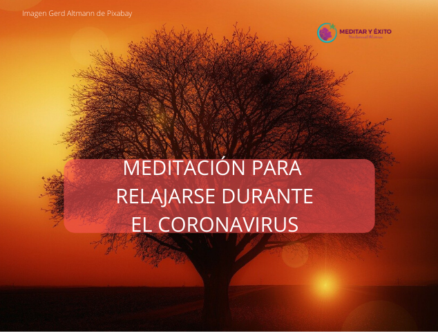 ¿Quieres conocer la Meditacion que creé, para ayudar a las personas a relajarse durante el coronavirus?