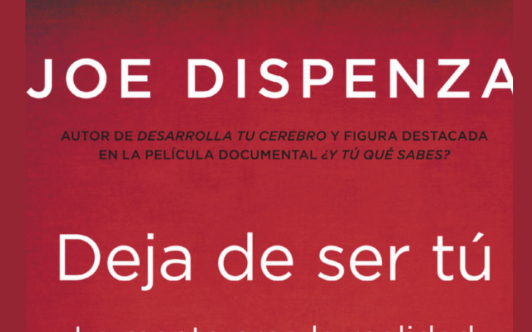 Dr. Joe Dispenza y los libros que te ayudarán a transformarte