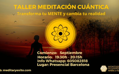 Nuevas clases Meditación Cuántica en Barcelona: Calma tu mente, y crea una nueva realidad.