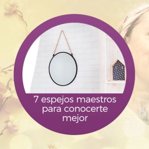 Curso 7 Espejos maestros para conocerte mejor.