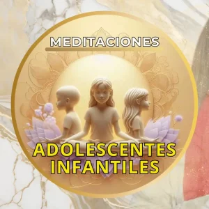 MEDITACIONES INFANTILES Y ADOLESCENTES