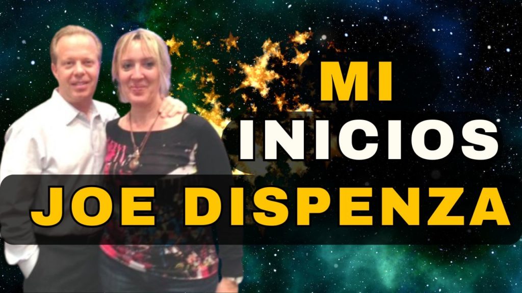 mis inicios con el dr joe dispenza