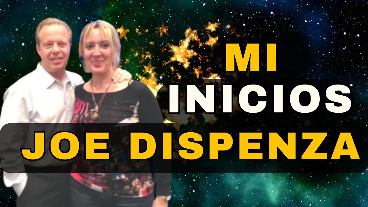 mis inicios con el dr joe dispenza