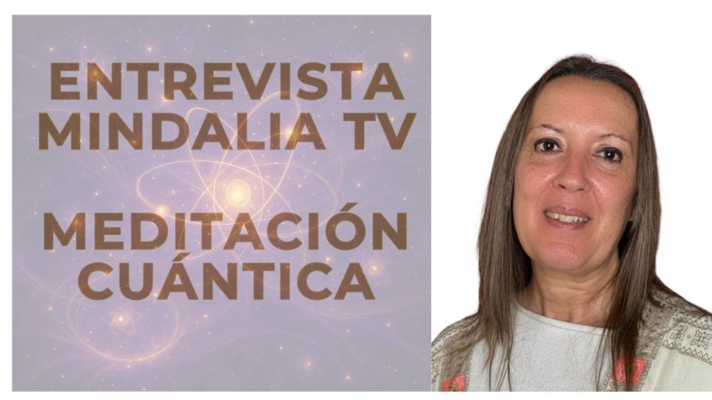Entrevista mindalia meditación cuántica