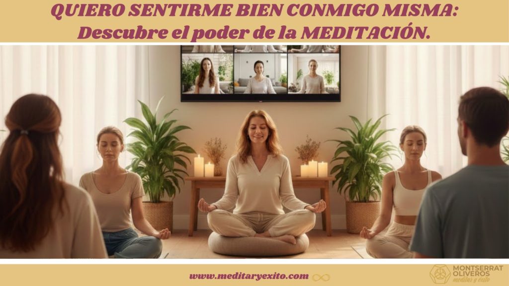 Quiero sentirme bien conmigo misma y la meditación