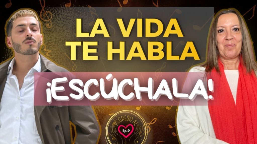 la vida te habla, escuchala