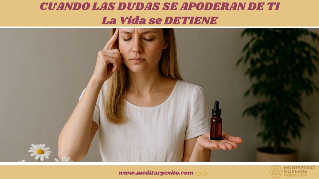 Cuando las dudas se apoderan de ti las flores de bach y la meditación pueden ayudarte en Meditar y Éxito