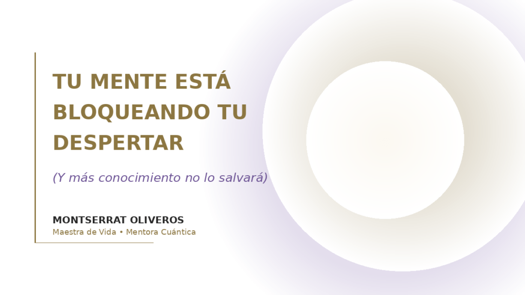 Imagen destacada del post sobre bloqueo mental en el despertar espiritual por Montserrat Oliveros.